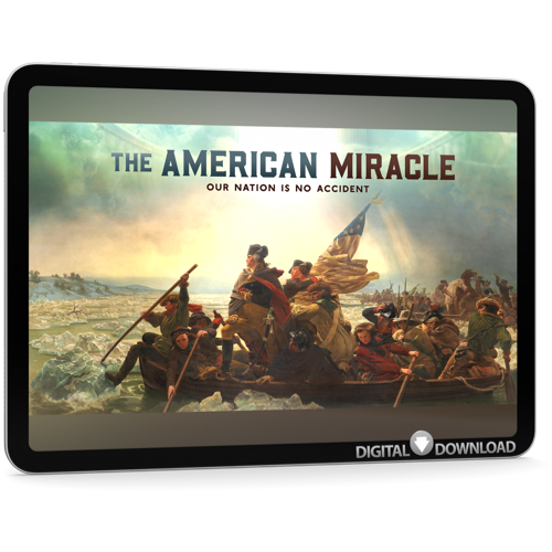 The American Miracle: Our Nation Is No Accident